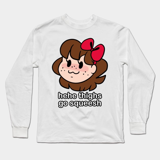 hehe thighs go squeesh Long Sleeve T-Shirt by BefishProductions